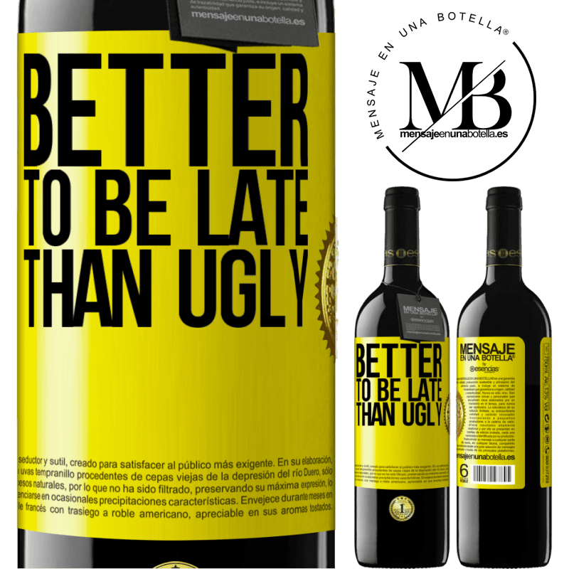 39,95 € Free Shipping | Red Wine RED Edition MBE Reserve Better to be late than ugly Yellow Label. Customizable label Reserve 12 Months Harvest 2015 Tempranillo