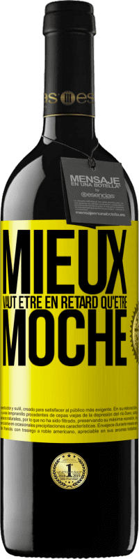 39,95 € | Vin rouge Édition RED MBE Réserve Mieux vaut être en retard qu'être moche Étiquette Jaune. Étiquette personnalisable Réserve 12 Mois Récolte 2015 Tempranillo