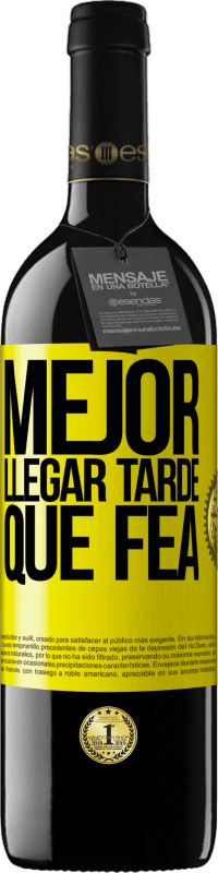 39,95 € | Vino Tinto Edición RED MBE Reserva Mejor llegar tarde que fea Etiqueta Amarilla. Etiqueta personalizable Reserva 12 Meses Cosecha 2014 Tempranillo