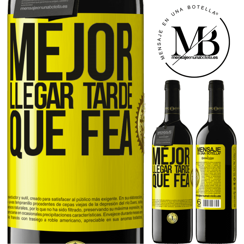 39,95 € Envío gratis | Vino Tinto Edición RED MBE Reserva Mejor llegar tarde que fea Etiqueta Amarilla. Etiqueta personalizable Reserva 12 Meses Cosecha 2015 Tempranillo