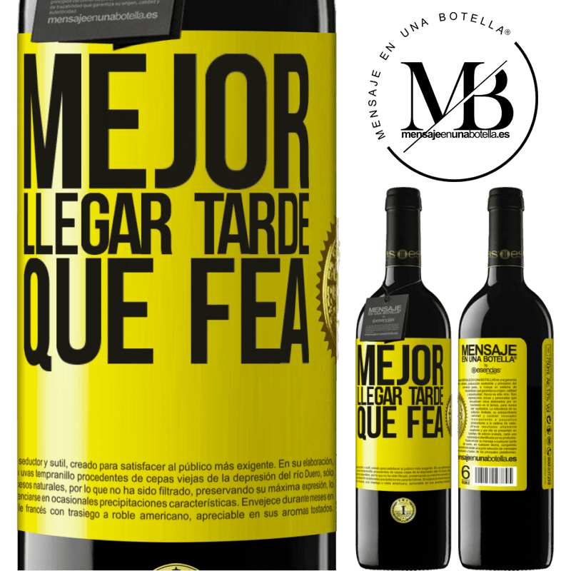39,95 € Envío gratis | Vino Tinto Edición RED MBE Reserva Mejor llegar tarde que fea Etiqueta Amarilla. Etiqueta personalizable Reserva 12 Meses Cosecha 2016 Tempranillo