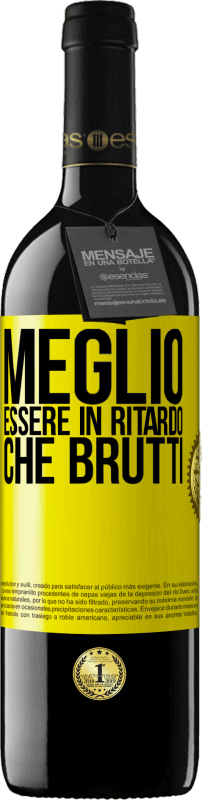 39,95 € | Vino rosso Edizione RED MBE Riserva Meglio essere in ritardo che brutti Etichetta Gialla. Etichetta personalizzabile Riserva 12 Mesi Raccogliere 2015 Tempranillo