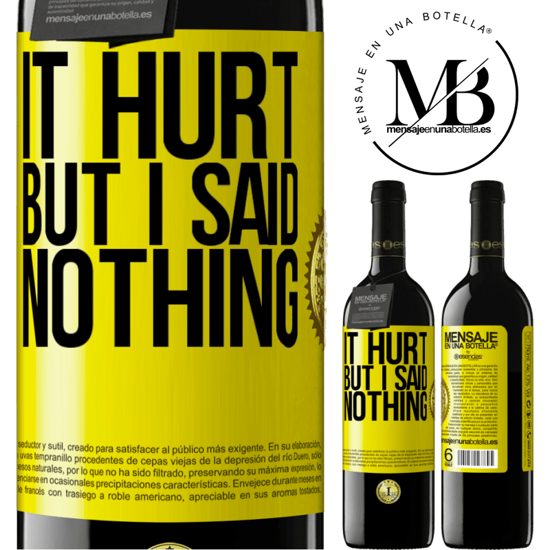24,95 € Free Shipping | Red Wine RED Edition Crianza 6 Months It hurt, but I said nothing Yellow Label. Customizable label Aging in oak barrels 6 Months Harvest 2019 Tempranillo