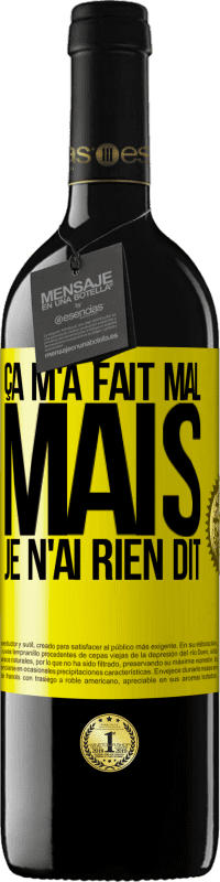 39,95 € | Vin rouge Édition RED MBE Réserve Ça m'a fait mal mais je n'ai rien dit Étiquette Jaune. Étiquette personnalisable Réserve 12 Mois Récolte 2015 Tempranillo