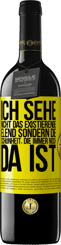 Kostenloser Versand | Rotwein RED Ausgabe MBE Reserve Ich sehe nicht das existierende Elend sondern die Schönheit, die immer noch da ist Gelbes Etikett. Anpassbares Etikett Reserve 12 Monate Ernte 2014 Tempranillo