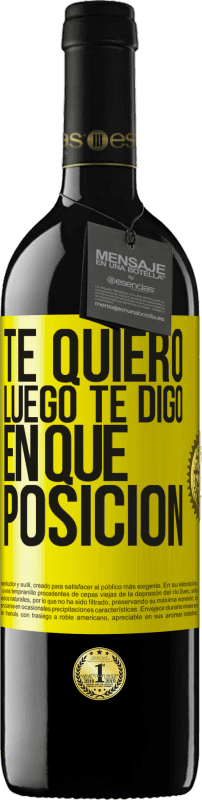 «Te quiero. Luego te digo en qué posición» Edición RED MBE Reserva