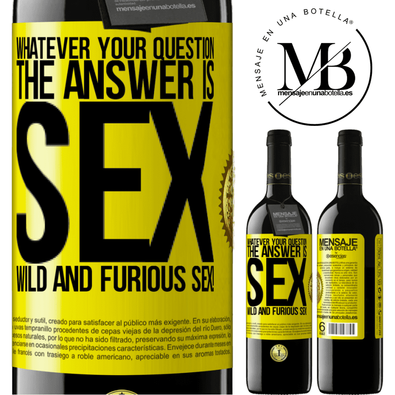 24,95 € Free Shipping | Red Wine RED Edition Crianza 6 Months Whatever your question, the answer is sex. Wild and furious sex! Yellow Label. Customizable label Aging in oak barrels 6 Months Harvest 2019 Tempranillo