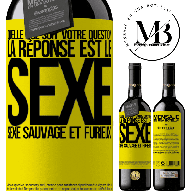 «Quelle que soit ta question la réponse est le sexe. Du sexe sauvage et furibond!» Édition RED MBE Réserve