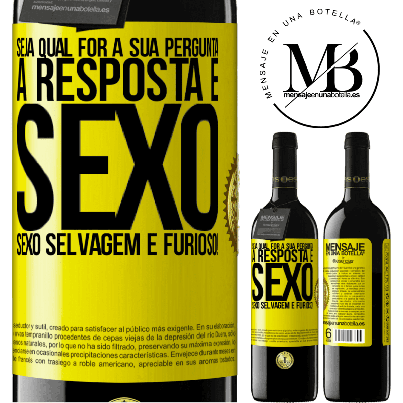 39,95 € Envio grátis | Vinho tinto Edição RED MBE Reserva Seja qual for a sua pergunta, a resposta é sexo. Sexo selvagem e furioso! Etiqueta Amarela. Etiqueta personalizável Reserva 12 Meses Colheita 2014 Tempranillo