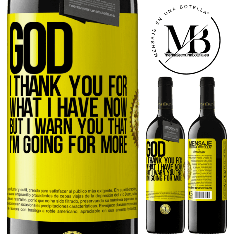 24,95 € Free Shipping | Red Wine RED Edition Crianza 6 Months God, I thank you for what I have now, but I warn you that I'm going for more Yellow Label. Customizable label Aging in oak barrels 6 Months Harvest 2019 Tempranillo