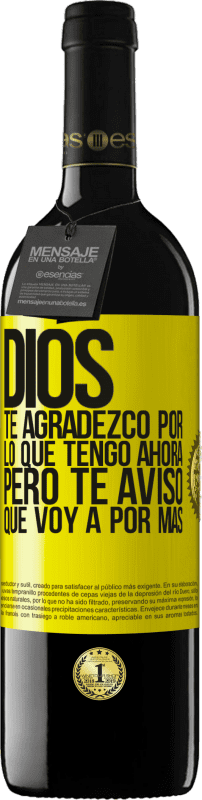 «Dios, te agradezco por lo que tengo ahora, pero te aviso que voy a por más» Edición RED MBE Reserva