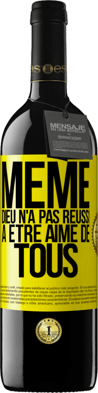 39,95 € | Vin rouge Édition RED MBE Réserve Même Dieu n'a pas réussi à être aimé de tous Étiquette Jaune. Étiquette personnalisable Réserve 12 Mois Récolte 2014 Tempranillo