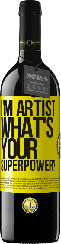 39,95 € | Vino Tinto Edición RED MBE Reserva I'm artist. What's your superpower? Etiqueta Amarilla. Etiqueta personalizable Reserva 12 Meses Cosecha 2016 Tempranillo