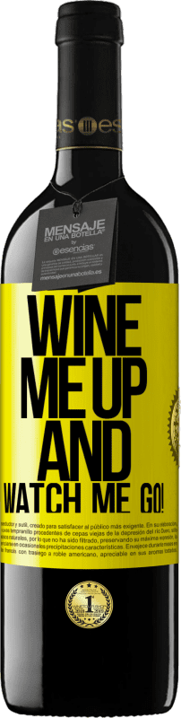 39,95 € | Red Wine RED Edition MBE Reserve Wine me up and watch me go! Yellow Label. Customizable label Reserve 12 Months Harvest 2014 Tempranillo