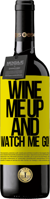 «Wine me up and watch me go!» Édition RED MBE Réserve