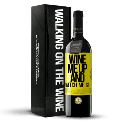 «Wine me up and watch me go!» Edición RED MBE Reserva