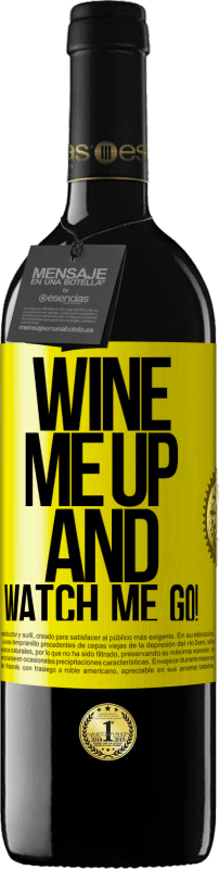 39,95 € | Vino rosso Edizione RED MBE Riserva Wine me up and watch me go! Etichetta Gialla. Etichetta personalizzabile Riserva 12 Mesi Raccogliere 2014 Tempranillo