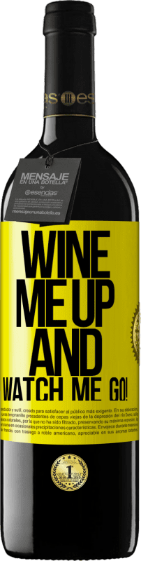 39,95 € Spedizione Gratuita | Vino rosso Edizione RED MBE Riserva Wine me up and watch me go! Etichetta Gialla. Etichetta personalizzabile Riserva 12 Mesi Raccogliere 2016 Tempranillo