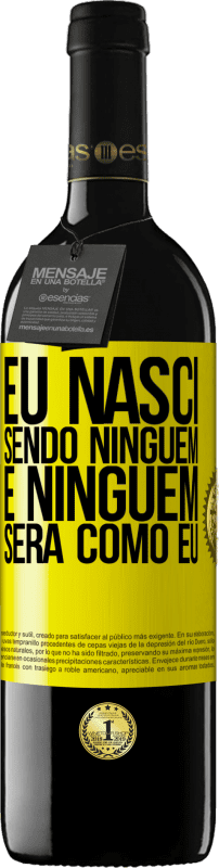 «Eu nasci sendo ninguém. E ninguém será como eu» Edição RED MBE Reserva