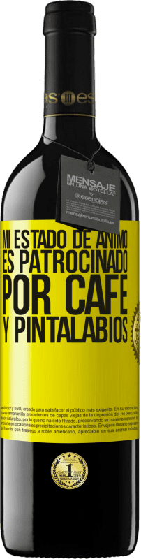 «Mi estado de ánimo es patrocinado por café y pintalabios» Edición RED MBE Reserva