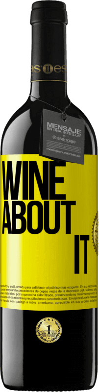 39,95 € | Vinho tinto Edição RED MBE Reserva Wine about it Etiqueta Amarela. Etiqueta personalizável Reserva 12 Meses Colheita 2014 Tempranillo