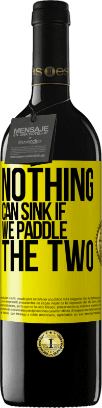 39,95 € Free Shipping | Red Wine RED Edition MBE Reserve Nothing can sink if we paddle the two Yellow Label. Customizable label Reserve 12 Months Harvest 2016 Tempranillo