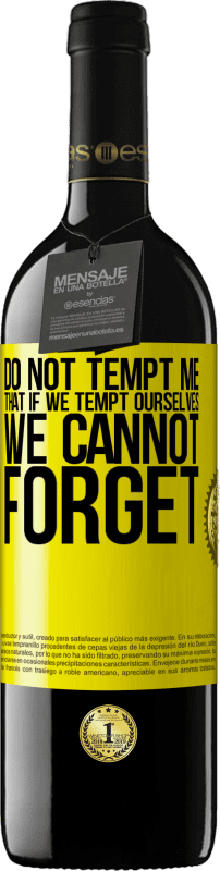 39,95 € Бесплатная доставка | Красное вино Издание RED MBE Бронировать Не искушай меня, что, если мы искушаем себя, мы не можем забыть Желтая этикетка. Настраиваемая этикетка Бронировать 12 Месяцы Урожай 2016 Tempranillo