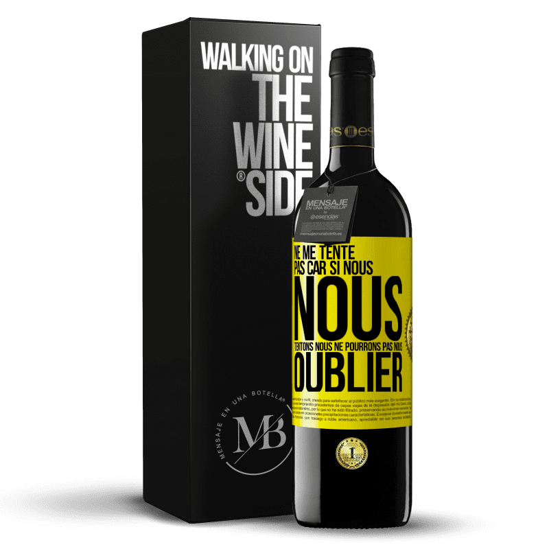 39,95 € Envoi gratuit | Vin rouge Édition RED MBE Réserve Ne me tente pas car si nous nous tentons, nous ne pourrons pas nous oublier Étiquette Jaune. Étiquette personnalisable Réserve 12 Mois Récolte 2015 Tempranillo