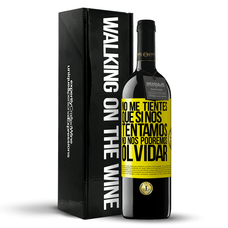 39,95 € Envío gratis | Vino Tinto Edición RED MBE Reserva No me tientes, que si nos tentamos no nos podremos olvidar Etiqueta Amarilla. Etiqueta personalizable Reserva 12 Meses Cosecha 2016 Tempranillo
