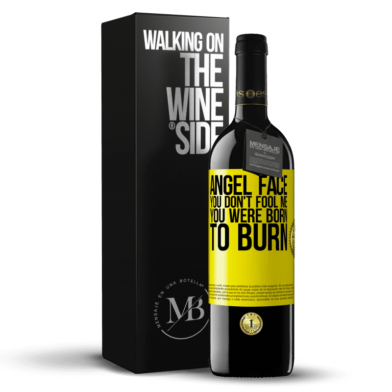 39,95 € Free Shipping | Red Wine RED Edition MBE Reserve Angel face, you don't fool me, you were born to burn Yellow Label. Customizable label Reserve 12 Months Harvest 2014 Tempranillo