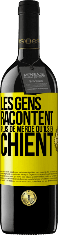 39,95 € | Vin rouge Édition RED MBE Réserve Les gens racontent plus de merde qu'ils en chient Étiquette Jaune. Étiquette personnalisable Réserve 12 Mois Récolte 2015 Tempranillo