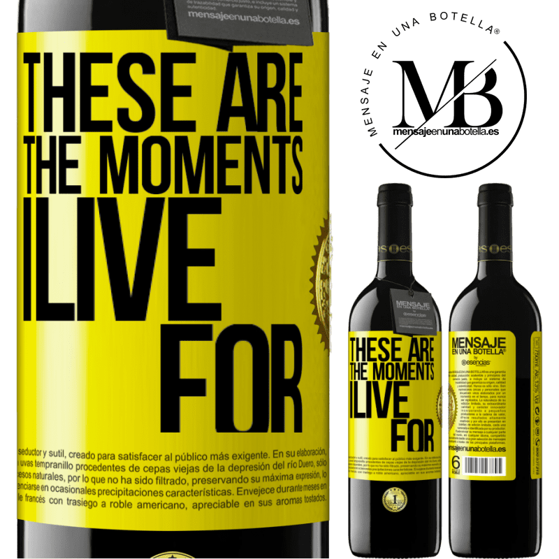 24,95 € Free Shipping | Red Wine RED Edition Crianza 6 Months These are the moments I live for Yellow Label. Customizable label Aging in oak barrels 6 Months Harvest 2019 Tempranillo