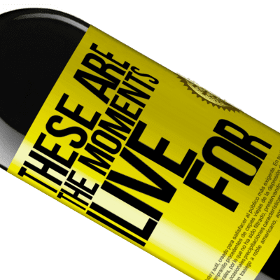 Unique & Personal Expressions. «These are the moments I live for» RED Edition MBE Reserve