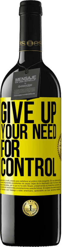 39,95 € | 红酒 RED版 MBE 预订 Give up your need for control 黄色标签. 可自定义的标签 预订 12 个月 收成 2014 Tempranillo