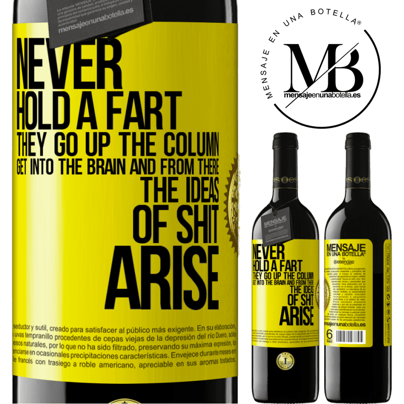 24,95 € Free Shipping | Red Wine RED Edition Crianza 6 Months Never hold a fart. They go up the column, get into the brain and from there the ideas of shit arise Yellow Label. Customizable label Aging in oak barrels 6 Months Harvest 2019 Tempranillo