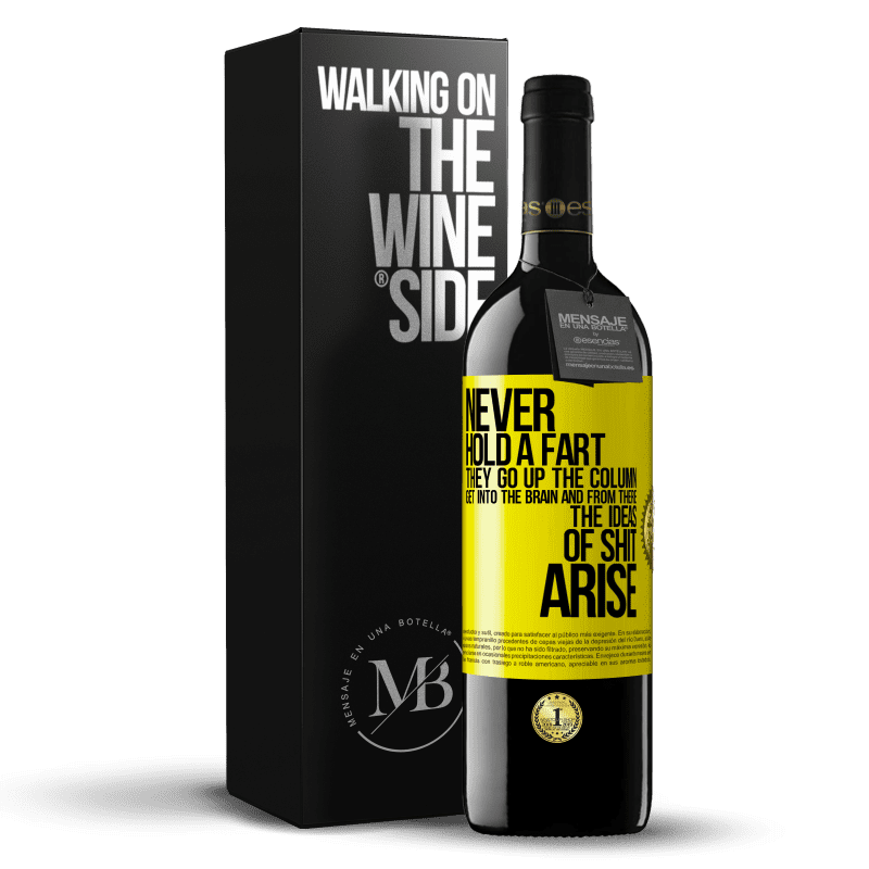 39,95 € Free Shipping | Red Wine RED Edition MBE Reserve Never hold a fart. They go up the column, get into the brain and from there the ideas of shit arise Yellow Label. Customizable label Reserve 12 Months Harvest 2015 Tempranillo