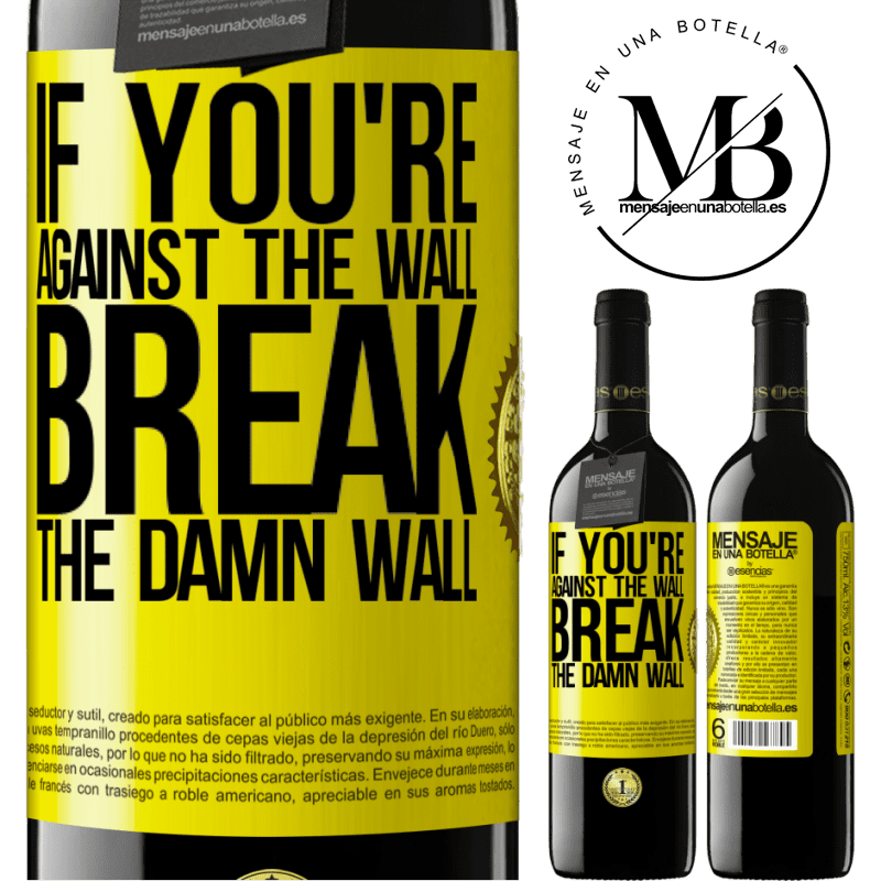 24,95 € Free Shipping | Red Wine RED Edition Crianza 6 Months If you're against the wall, break the damn wall Yellow Label. Customizable label Aging in oak barrels 6 Months Harvest 2019 Tempranillo