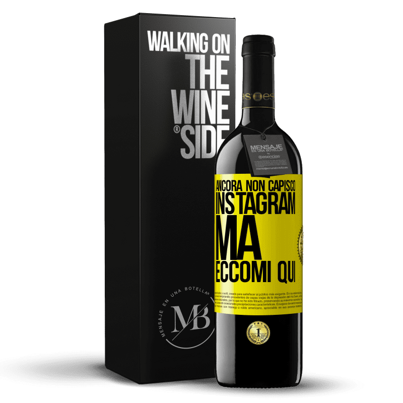 39,95 € Spedizione Gratuita | Vino rosso Edizione RED MBE Riserva Ancora non capisco Instagram, ma eccomi qui Etichetta Gialla. Etichetta personalizzabile Riserva 12 Mesi Raccogliere 2016 Tempranillo