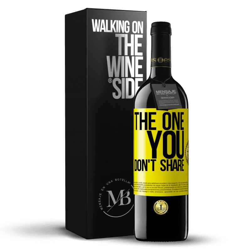 39,95 € Free Shipping | Red Wine RED Edition MBE Reserve The one you don't share Yellow Label. Customizable label Reserve 12 Months Harvest 2014 Tempranillo