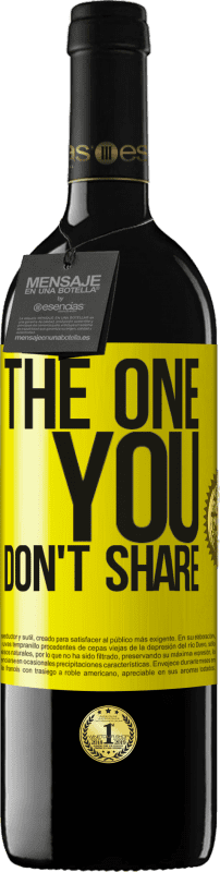 «The one you don't share» Edición RED MBE Reserva