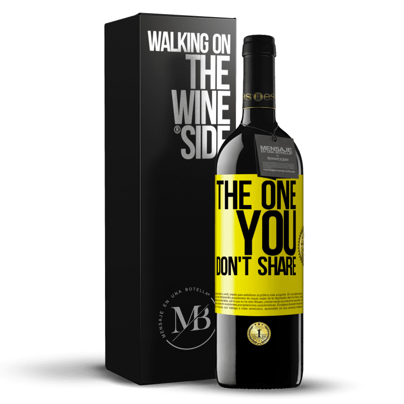 39,95 € Spedizione Gratuita | Vino rosso Edizione RED MBE Riserva The one you don't share Etichetta Gialla. Etichetta personalizzabile Riserva 12 Mesi Raccogliere 2016 Tempranillo