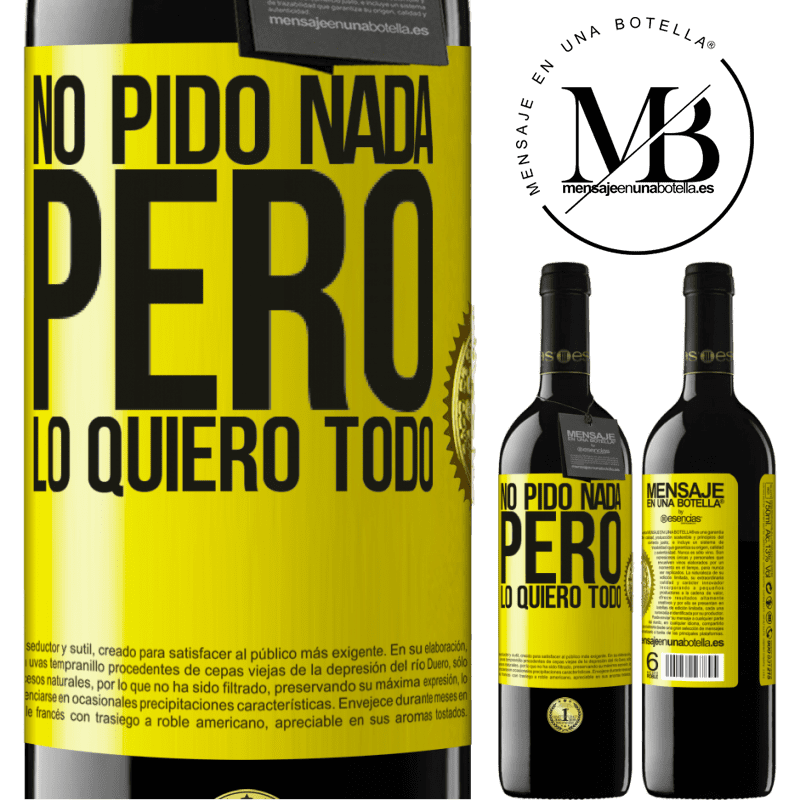 39,95 € Envío gratis | Vino Tinto Edición RED MBE Reserva No pido nada, pero lo quiero todo Etiqueta Amarilla. Etiqueta personalizable Reserva 12 Meses Cosecha 2015 Tempranillo