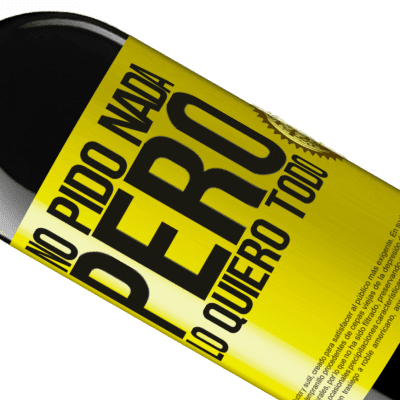 Expresiones Únicas y Personales. «No pido nada, pero lo quiero todo» Edición RED MBE Reserva