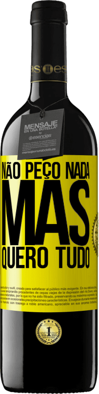 39,95 € Envio grátis | Vinho tinto Edição RED MBE Reserva Não peço nada, mas quero tudo Etiqueta Amarela. Etiqueta personalizável Reserva 12 Meses Colheita 2016 Tempranillo