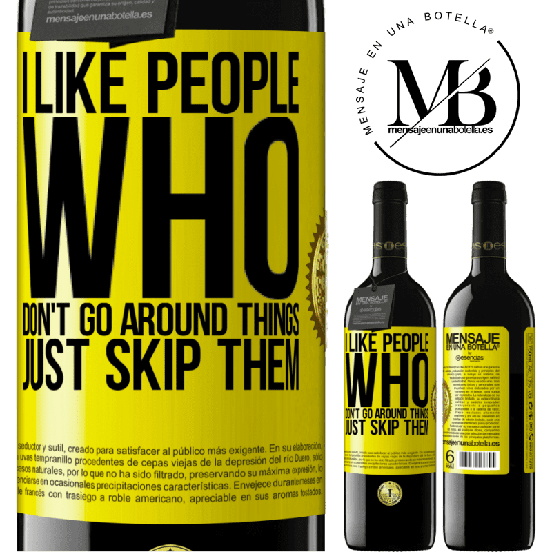 24,95 € Free Shipping | Red Wine RED Edition Crianza 6 Months I like people who don't go around things, just skip them Yellow Label. Customizable label Aging in oak barrels 6 Months Harvest 2019 Tempranillo
