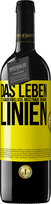 39,95 € | Rotwein RED Ausgabe MBE Reserve Das Leben ist Kauderwelsch. Misstraue geraden Linien Gelbes Etikett. Anpassbares Etikett Reserve 12 Monate Ernte 2016 Tempranillo