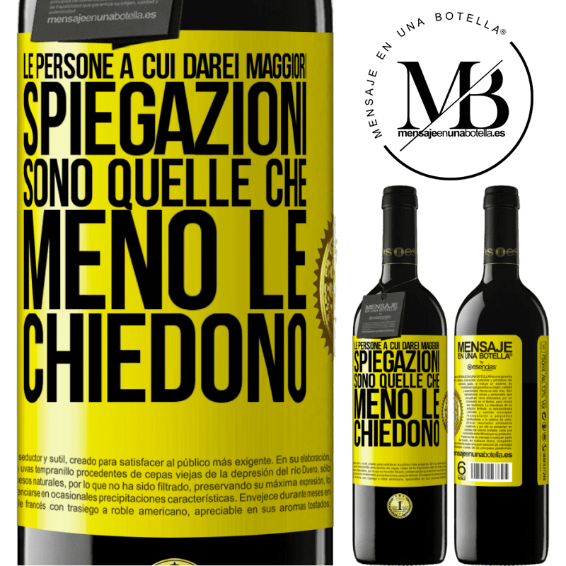 39,95 € Spedizione Gratuita | Vino rosso Edizione RED MBE Riserva Le persone a cui darei maggiori spiegazioni sono quelle che meno le chiedono Etichetta Gialla. Etichetta personalizzabile Riserva 12 Mesi Raccogliere 2014 Tempranillo