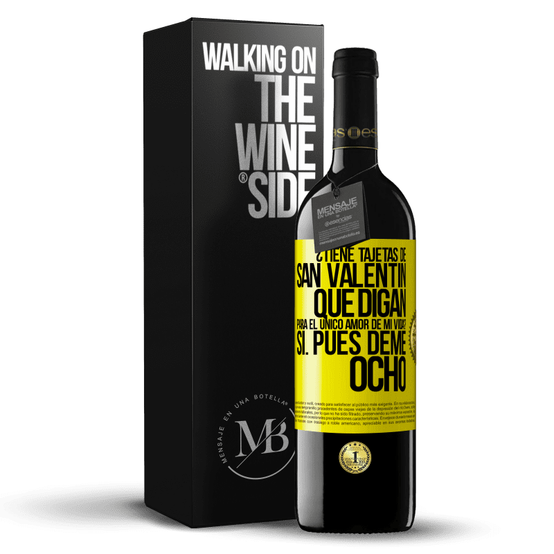 39,95 € Envío gratis | Vino Tinto Edición RED MBE Reserva ¿Tiene tajetas de San Valentín que digan: Para el único amor de mi vida? -Sí. Pues deme ocho Etiqueta Amarilla. Etiqueta personalizable Reserva 12 Meses Cosecha 2014 Tempranillo