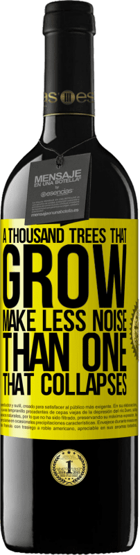 Free Shipping | Red Wine RED Edition MBE Reserve A thousand trees that grow make less noise than one that collapses Yellow Label. Customizable label Reserve 12 Months Harvest 2014 Tempranillo