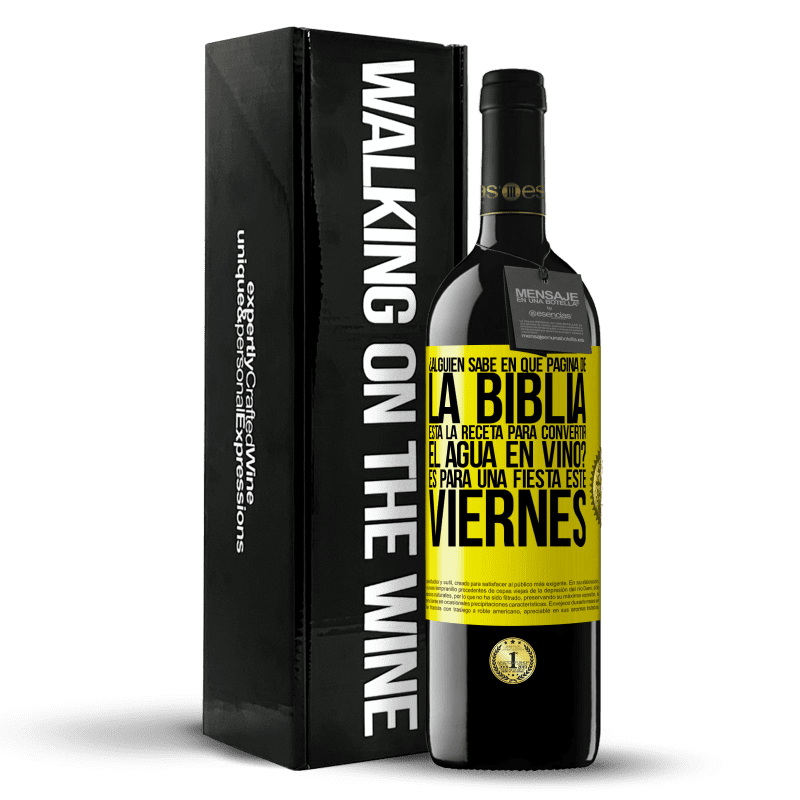 39,95 € Envío gratis | Vino Tinto Edición RED MBE Reserva ¿Alguien sabe en qué página de la Biblia está la receta para convertir el agua en vino? Es para una fiesta este viernes Etiqueta Amarilla. Etiqueta personalizable Reserva 12 Meses Cosecha 2016 Tempranillo